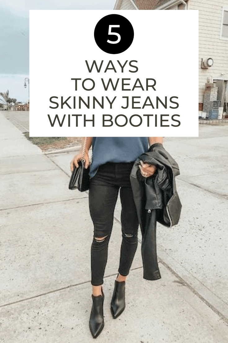 how to wear skinny jeans with booties 2021